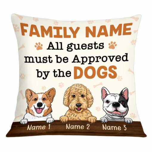 Personalized Guests Must Be Approved By Dog Pillow