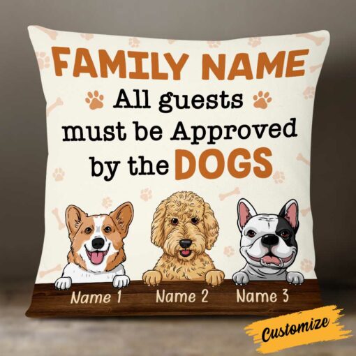 Personalized Guests Must Be Approved By Dog Pillow