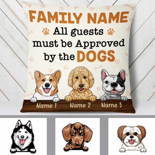 Personalized Guests Must Be Approved By Dog Pillow