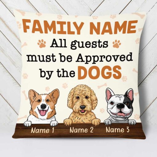 Personalized Guests Must Be Approved By Dog Pillow