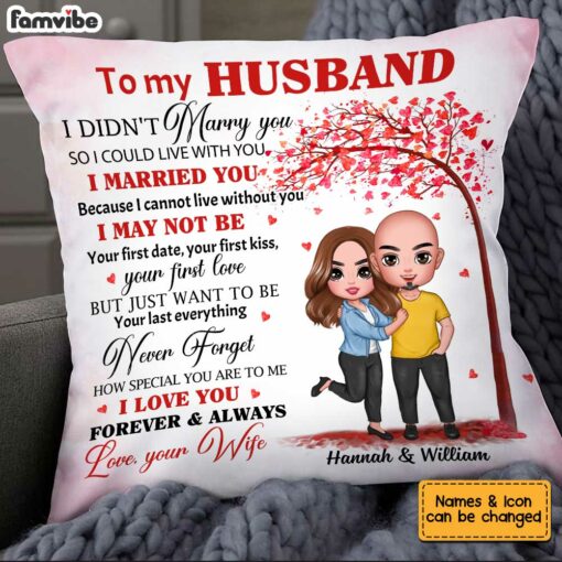 Personalized Husband I Didn’t Marry You Pillow