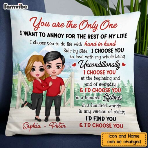 Personalized I Choose You The One I Will Annoy Rest Of My Life Couples Pillow