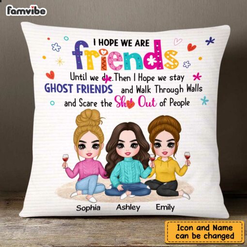 Personalized I Hope We’re Friends BFFs Sisters Pillow