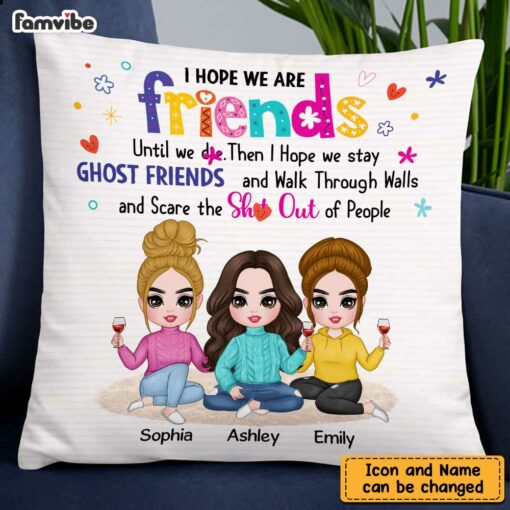 Personalized I Hope We’re Friends BFFs Sisters Pillow