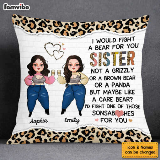 Personalized I Would Fight A Bear For You Sister Friendship Pillow