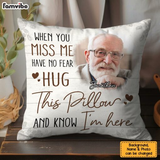 Personalized Memorial Custom Photo When You Miss Me Pillow