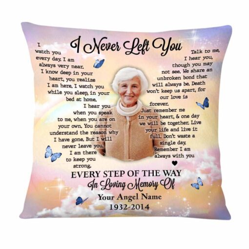 Personalized Memorial Photo Gifts For Loss Of Loved One I Never Left You Pillow