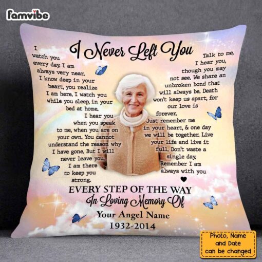 Personalized Memorial Photo Gifts For Loss Of Loved One I Never Left You Pillow