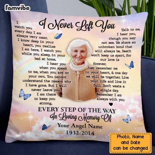 Personalized Memorial Photo Gifts For Loss Of Loved One I Never Left You Pillow