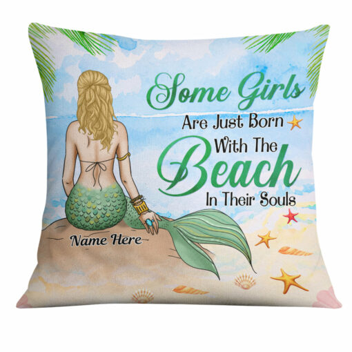 Personalized Mermaid Some Girls Are Born With Beach In Souls Pillow