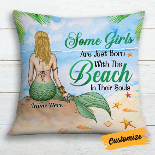 Personalized Mermaid Some Girls Are Born With Beach In Souls Pillow