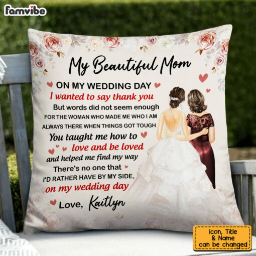 Personalized Mother Of The Bride On My Wedding Day Pillow