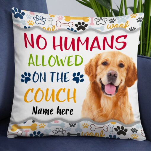 Personalized No Humans Allowed Dog Photo Pillow