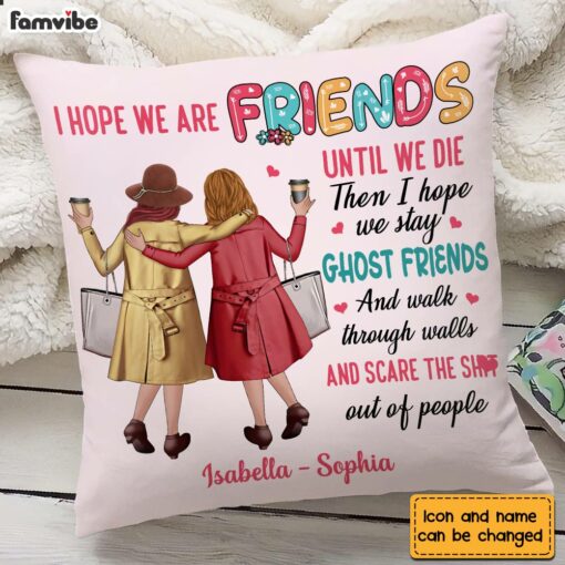 Personalized Old Friends I Hope We Are Friends Until We Die Pillow