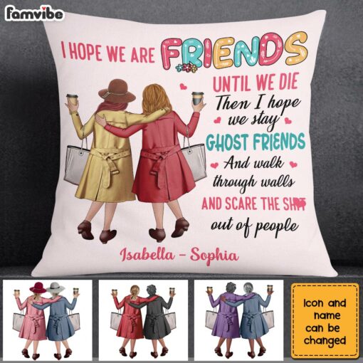 Personalized Old Friends I Hope We Are Friends Until We Die Pillow