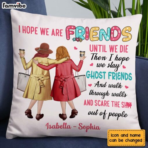 Personalized Old Friends I Hope We Are Friends Until We Die Pillow