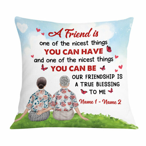 Personalized Old Friends Nicest Things Pillow