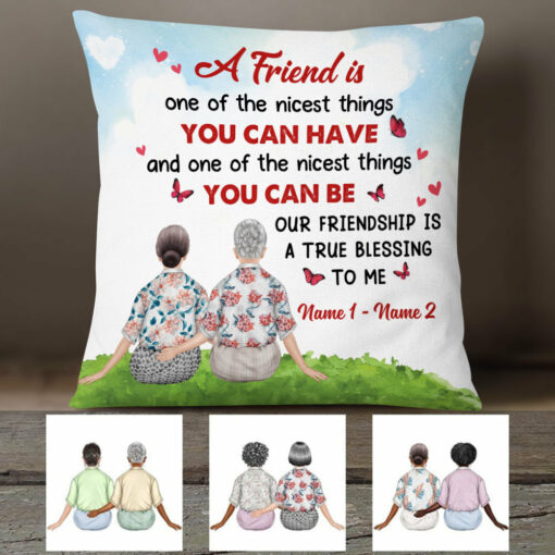 Personalized Old Friends Nicest Things Pillow