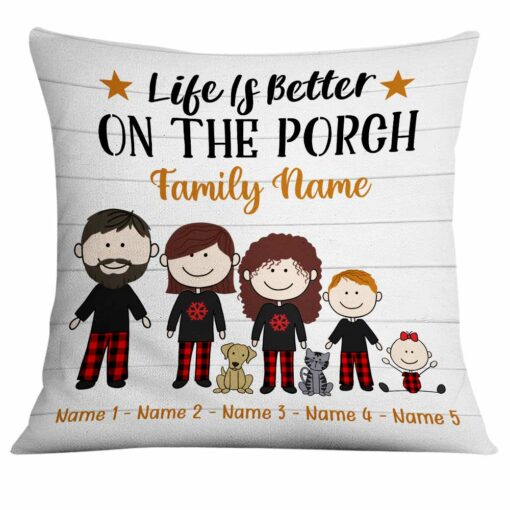 Personalized Outdoor Life Is Better On The Porch Family Pillow