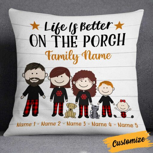 Personalized Outdoor Life Is Better On The Porch Family Pillow