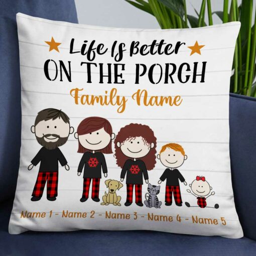 Personalized Outdoor Life Is Better On The Porch Family Pillow