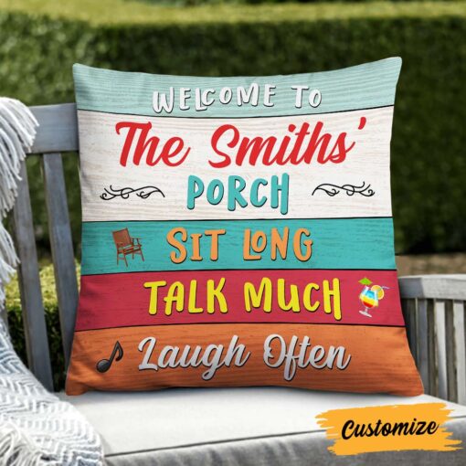 Personalized Outdoor Porch Sit Long Talk Much Laugh Often Pillow