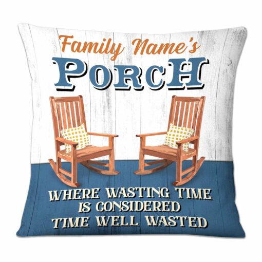 Personalized Outdoor Porch Time Well Wasted Pillow