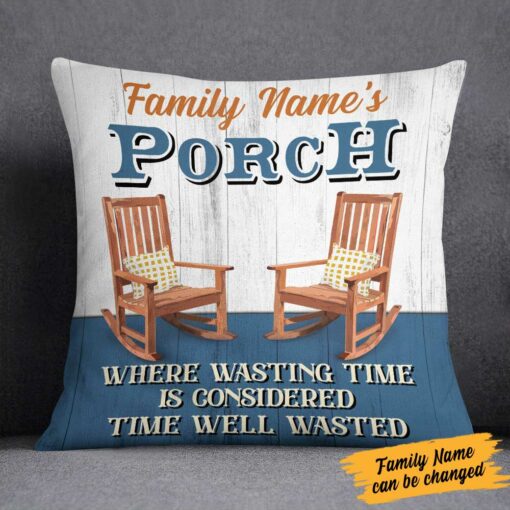 Personalized Outdoor Porch Time Well Wasted Pillow