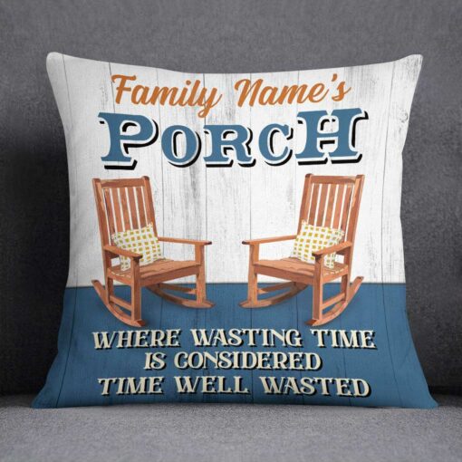 Personalized Outdoor Porch Time Well Wasted Pillow