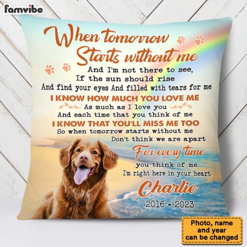 Personalized Pet Loss Gift When Tomorrow Starts Without Me Photo Memorial Pillow