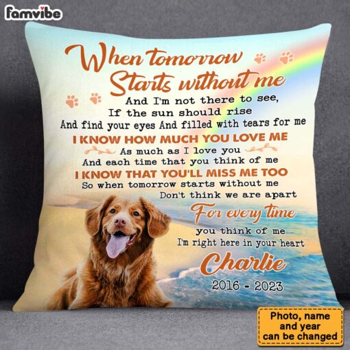 Personalized Pet Loss Gift When Tomorrow Starts Without Me Photo Memorial Pillow