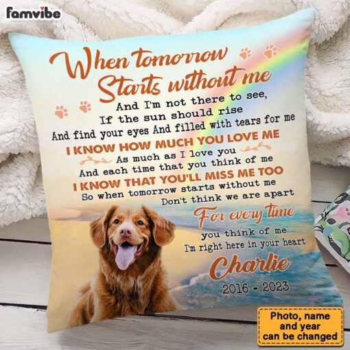 Personalized Pet Loss Gift When Tomorrow Starts Without Me Photo Memorial Pillow