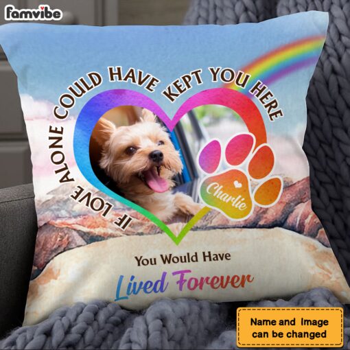 Personalized Pet Memorial Gift You Would Have Lived Forever Upload Photo Pillow