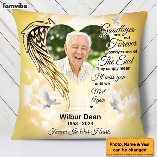 Personalized Photo Memorial Gift Goodbyes Are Not Forever In Loving Memory Pillow