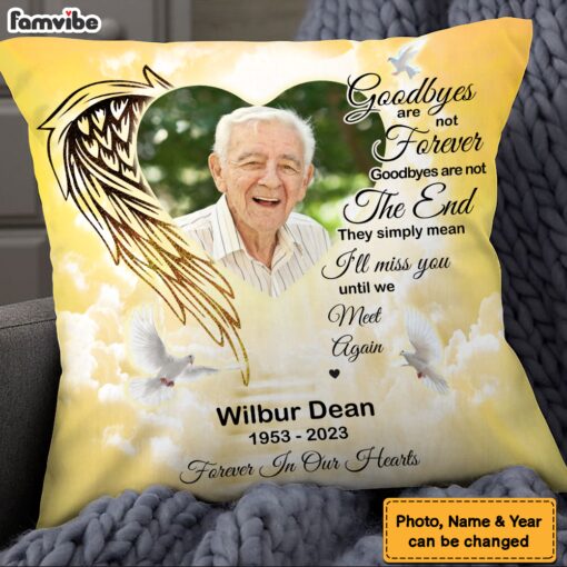 Personalized Photo Memorial Gift Goodbyes Are Not Forever In Loving Memory Pillow