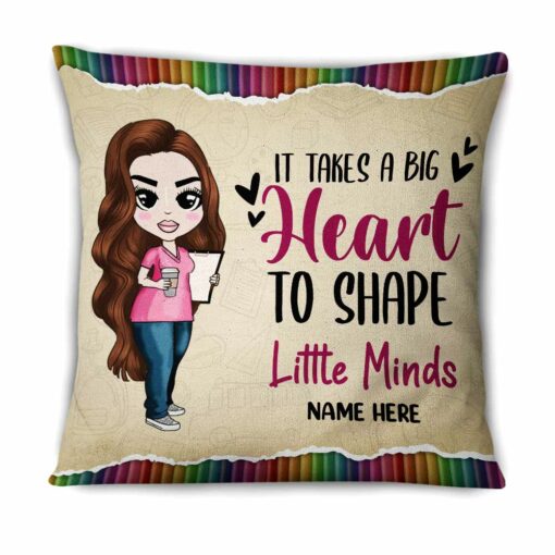 Personalized Proud Teacher It Takes A Big Heart To Shape Little Minds Pillow