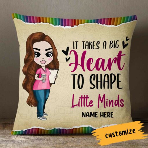 Personalized Proud Teacher It Takes A Big Heart To Shape Little Minds Pillow