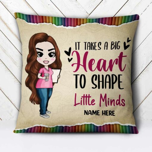 Personalized Proud Teacher It Takes A Big Heart To Shape Little Minds Pillow