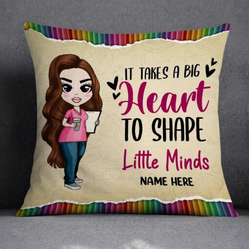 Personalized Proud Teacher It Takes A Big Heart To Shape Little Minds Pillow