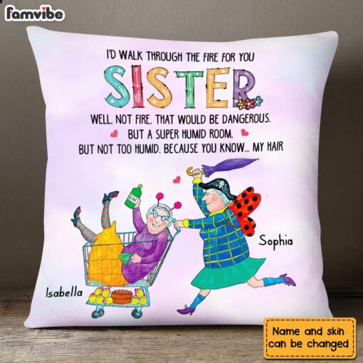 Personalized Sister Walk Through Fire For You Pillow