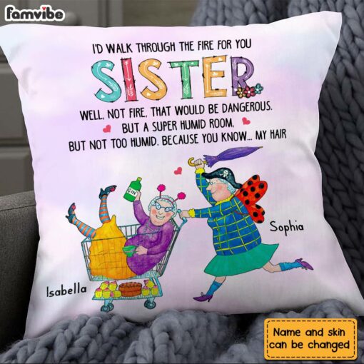 Personalized Sister Walk Through Fire For You Pillow