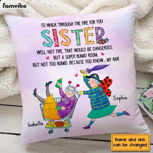 Personalized Sister Walk Through Fire For You Pillow