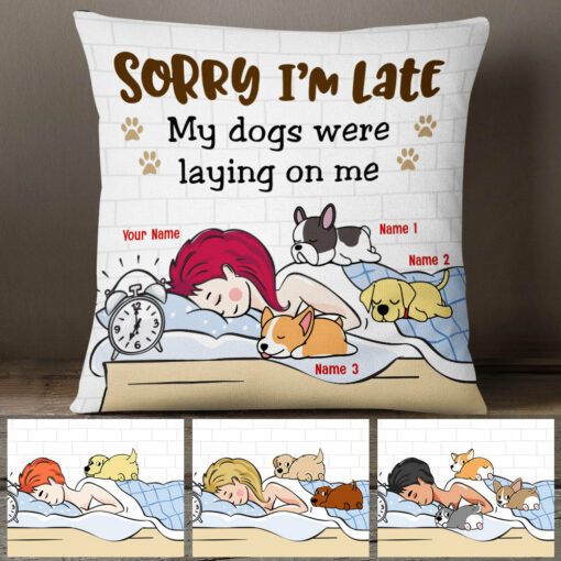 Personalized Sorry I’m Late Dog Pillow