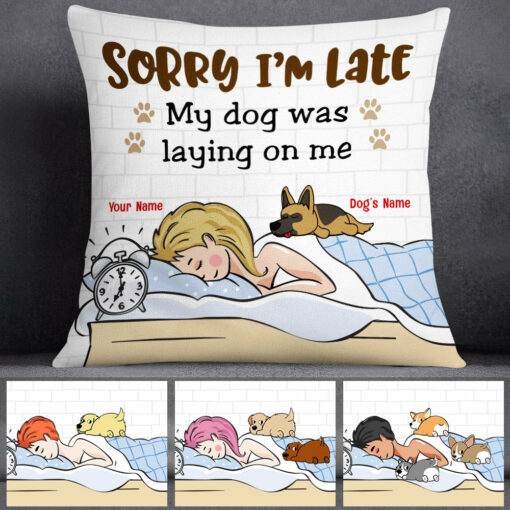 Personalized Sorry I’m Late Dog Pillow