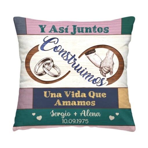 Personalized Spanish Couple Gift Y As� Juntos Construimos Una Vida Que Amamos Pillow