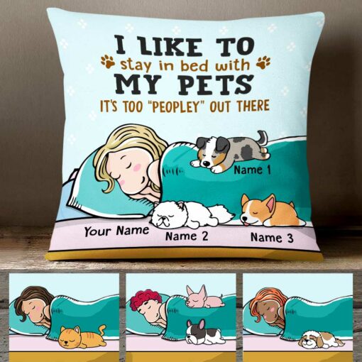 Personalized Stay In Bed With My Dog Cat Pillow