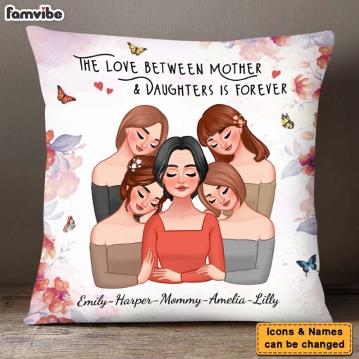 Personalized The Love Between Mother & Daughters Is Forever Pillow