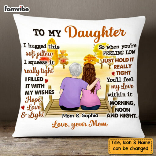 Personalized To My Daughter From Mom Hug This Pillow