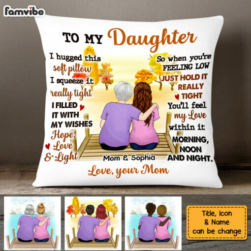 Personalized To My Daughter From Mom Hug This Pillow