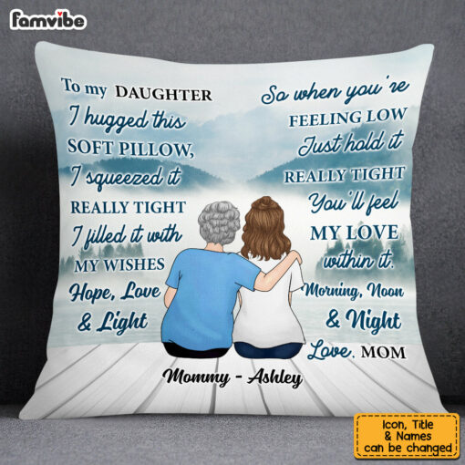 Personalized To My Daughter Hug This Pillow